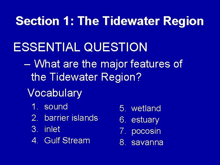 Section 1: The Tidewater Region ESSENTIAL QUESTION – What are the major features of