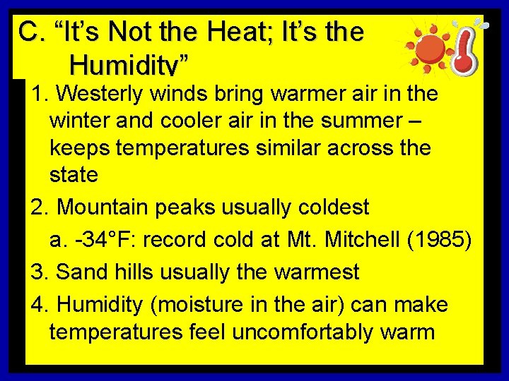 C. “It’s Not the Heat; It’s the Humidity” 1. Westerly winds bring warmer air