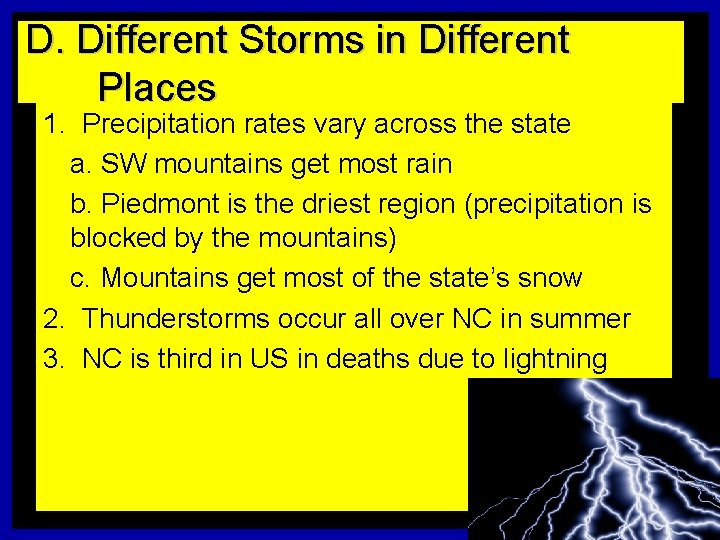D. Different Storms in Different Places 1. Precipitation rates vary across the state a.