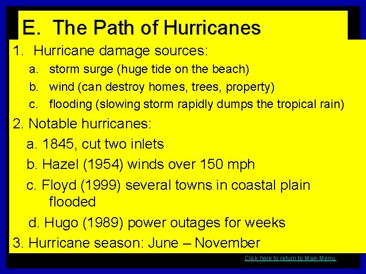 E. The Path of Hurricanes 1. Hurricane damage sources: a. storm surge (huge tide