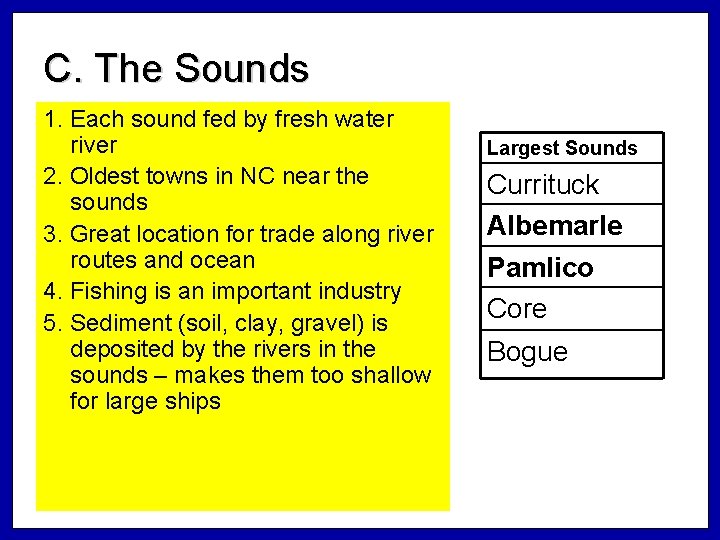 C. The Sounds 1. Each sound fed by fresh water river 2. Oldest towns