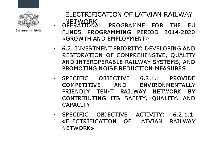 ELECTRIFICATION OF LATVIAN RAILWAY NETWORK • OPERATIONAL PROGRAMME FOR THE EU FUNDS PROGRAMMING PERIOD