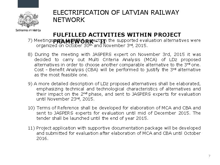 ELECTRIFICATION OF LATVIAN RAILWAY NETWORK FULFILLED ACTIVITIES WITHIN PROJECT 7) Meetings with JASPERS expert