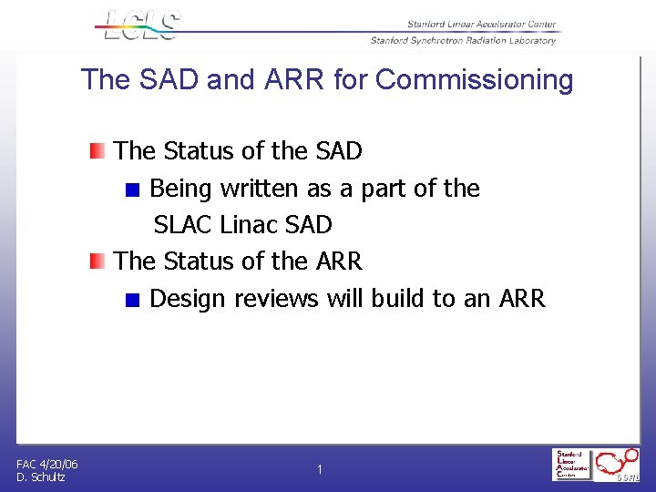 The SAD and ARR for Commissioning The Status of the SAD Being written as The SAD and ARR for Commissioning The Status of the SAD Being written as