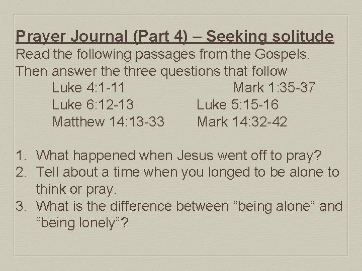 Prayer Journal (Part 4) – Seeking solitude Read the following passages from the Gospels.