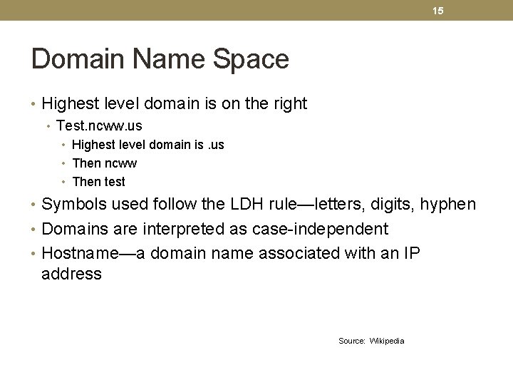 15 Domain Name Space • Highest level domain is on the right • Test.