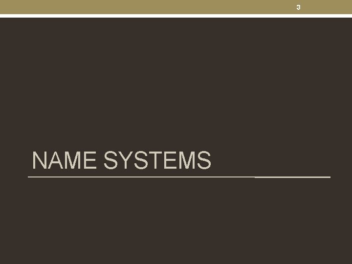 3 NAME SYSTEMS 