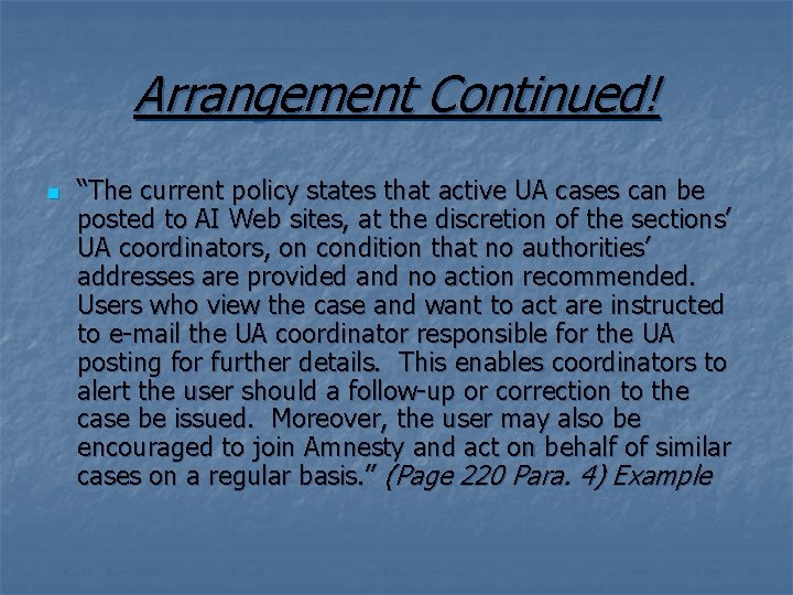 Arrangement Continued! n “The current policy states that active UA cases can be posted