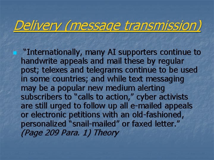 Delivery (message transmission) n “Internationally, many AI supporters continue to handwrite appeals and mail
