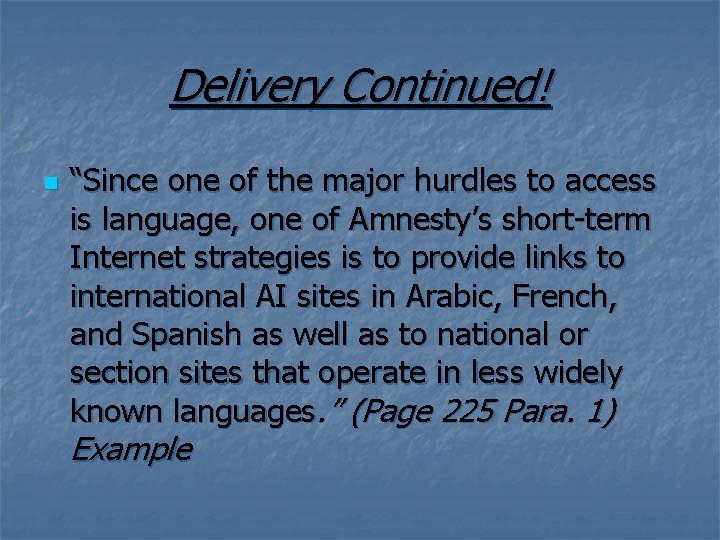 Delivery Continued! n “Since one of the major hurdles to access is language, one