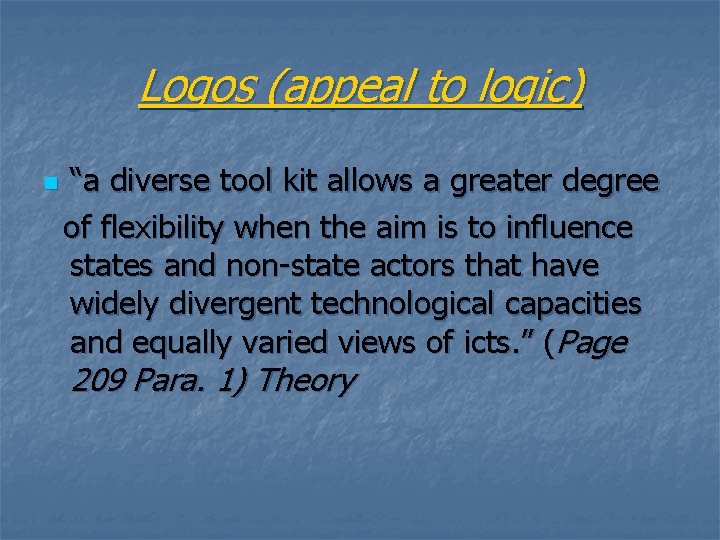 Logos (appeal to logic) n “a diverse tool kit allows a greater degree of