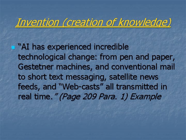 Invention (creation of knowledge) n “AI has experienced incredible technological change: from pen and