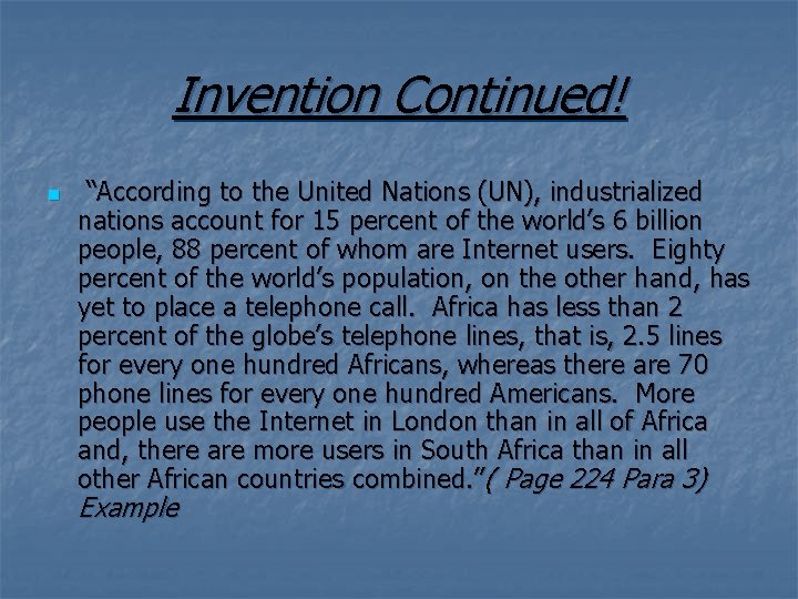 Invention Continued! n “According to the United Nations (UN), industrialized nations account for 15