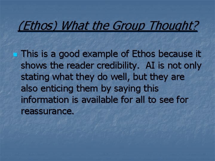 (Ethos) What the Group Thought? n This is a good example of Ethos because