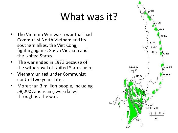 What was it? • The Vietnam War was a war that had Communist North