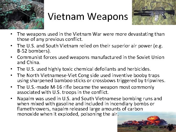 Vietnam Weapons • The weapons used in the Vietnam War were more devastating than