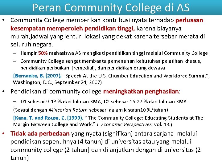 Peran Community College di AS • Community College memberikan kontribusi nyata terhadap perluasan kesempatan