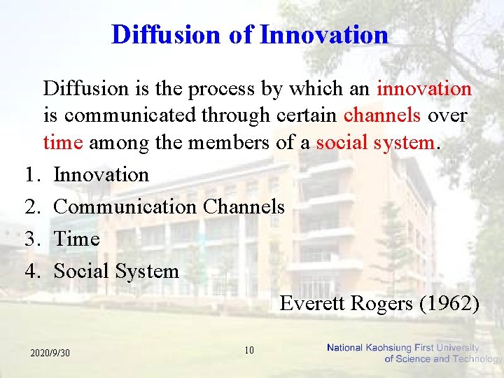 Diffusion of Innovation Diffusion is the process by which an innovation is communicated through