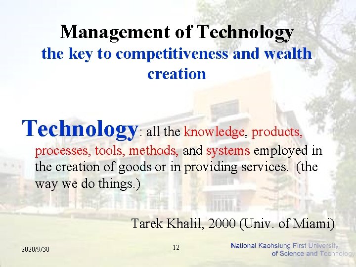 Management of Technology the key to competitiveness and wealth creation Technology: all the knowledge,