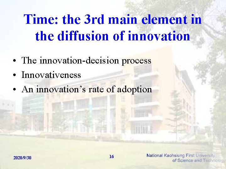 Time: the 3 rd main element in the diffusion of innovation • The innovation-decision