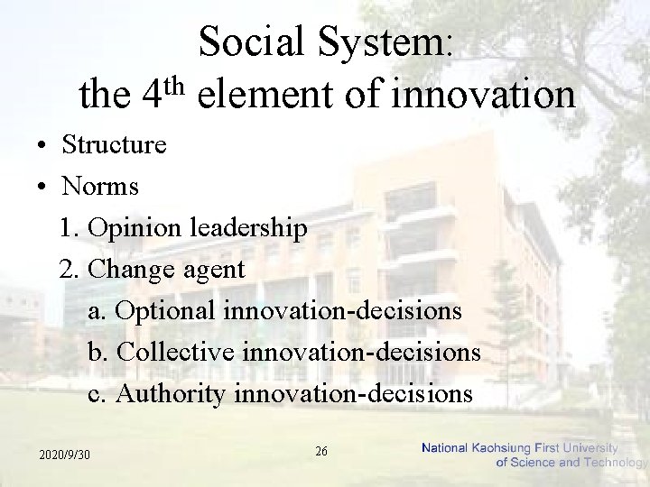 Social System: the 4 th element of innovation • Structure • Norms 1. Opinion