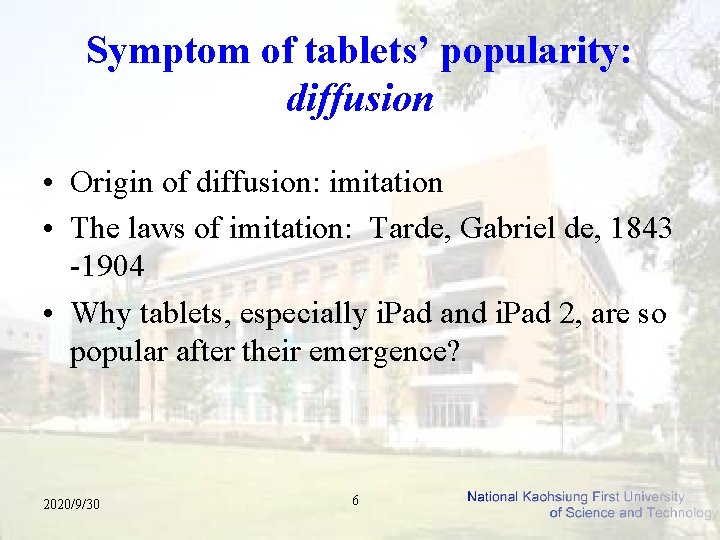 Symptom of tablets’ popularity: diffusion • Origin of diffusion: imitation • The laws of