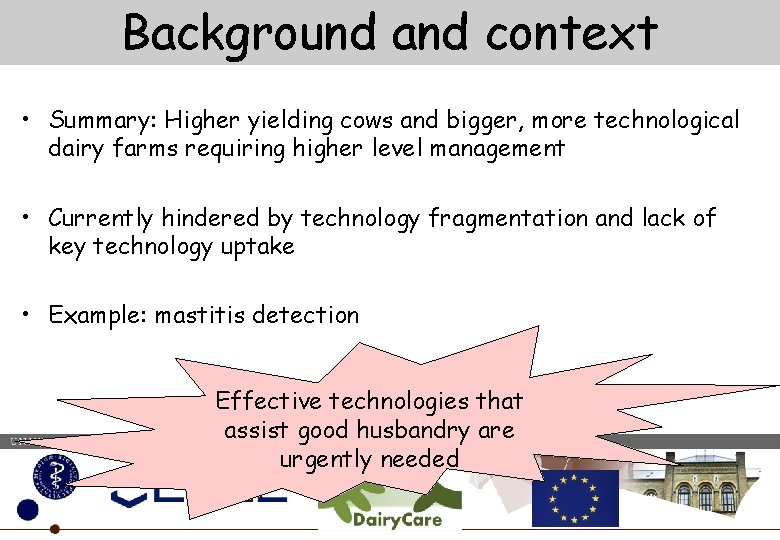 Background and context • Summary: Higher yielding cows and bigger, more technological dairy farms