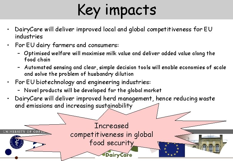 Key impacts • Dairy. Care will deliver improved local and global competitiveness for EU