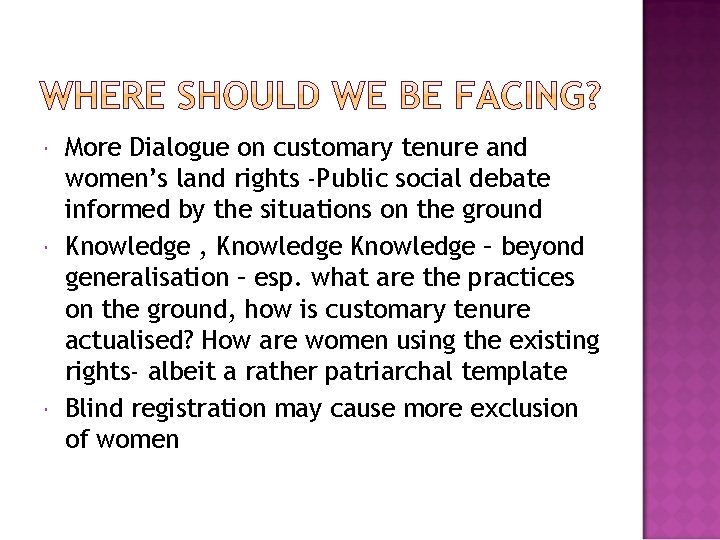  More Dialogue on customary tenure and women’s land rights -Public social debate informed