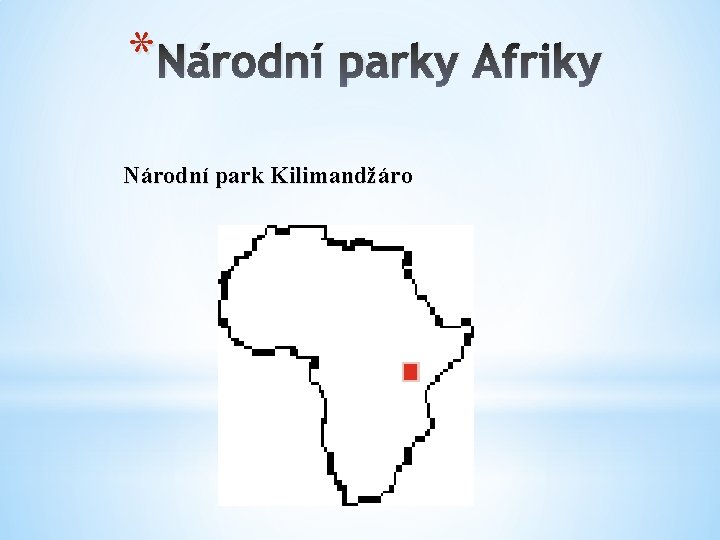 * Národní parky Afriky Národní park Kilimandžáro 