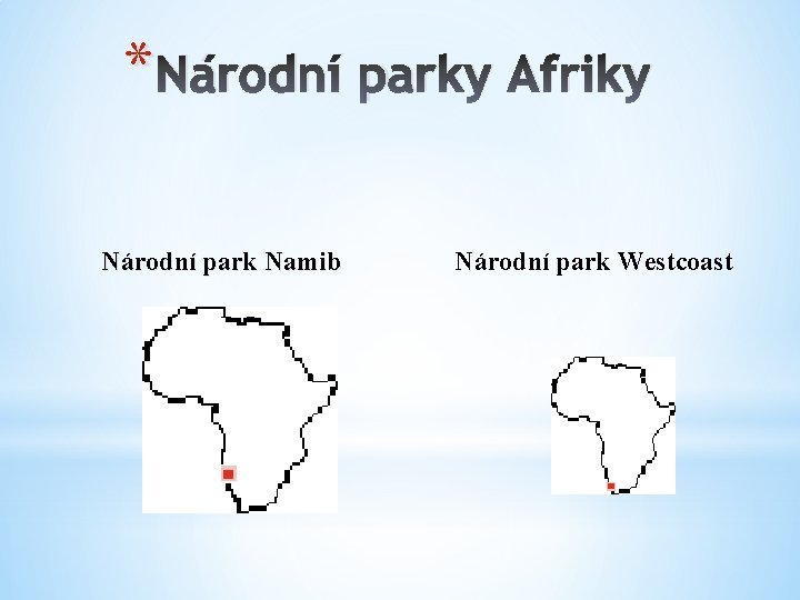 * Národní parky Afriky Národní park Namib Národní park Westcoast 