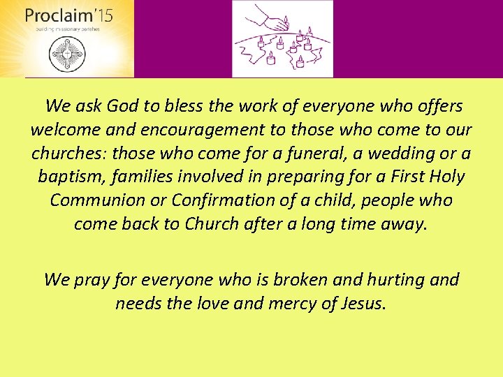 We ask God to bless the work of everyone who offers welcome and encouragement