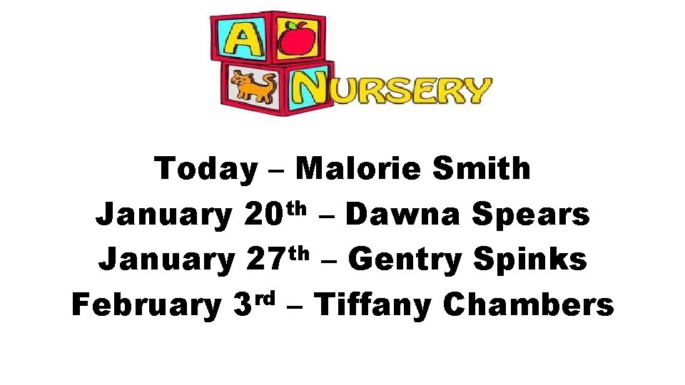 Today – Malorie Smith January 20 th – Dawna Spears January 27 th –