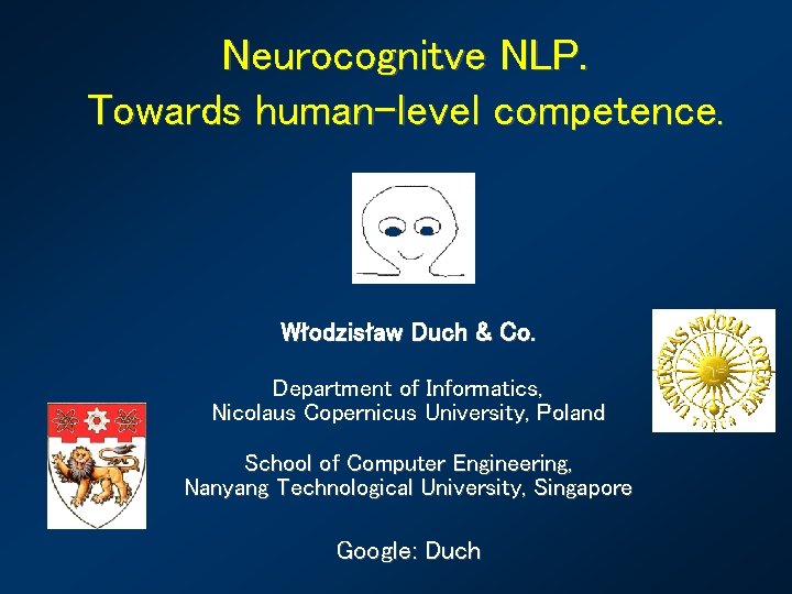 Neurocognitve NLP. Towards human-level competence. Włodzisław Duch & Co. Department of Informatics, Nicolaus Copernicus