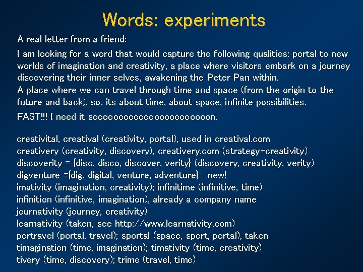 Words: experiments A real letter from a friend: I am looking for a word