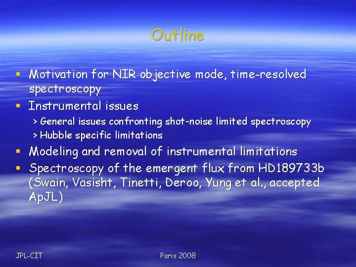 Outline § Motivation for NIR objective mode, time-resolved spectroscopy § Instrumental issues > General