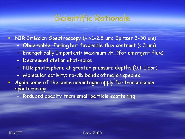 Scientific Rationale § NIR Emission Spectroscopy (λ ~1 -2. 5 um; Spitzer 3 -30