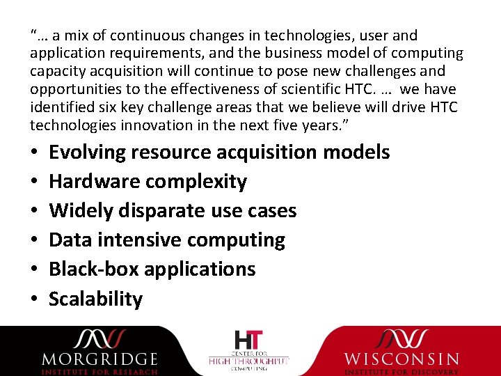 “… a mix of continuous changes in technologies, user and application requirements, and the