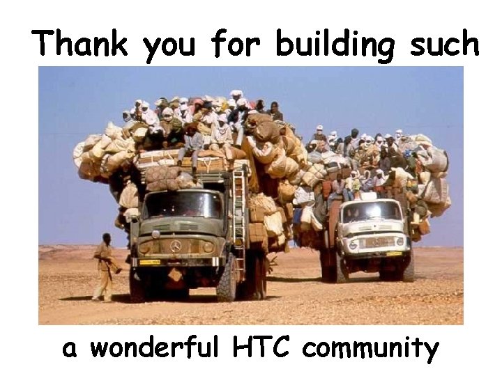 Thank you for building such a wonderful HTC community www. cs. wisc. edu/~miron 