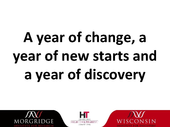 A year of change, a year of new starts and a year of discovery