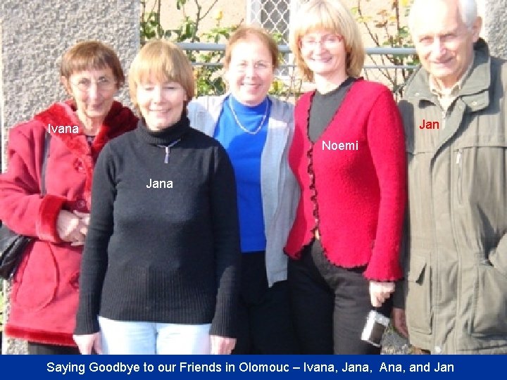 Jan Ivana Noemi Jana Saying Goodbye to our Friends in Olomouc – Ivana, Jana,