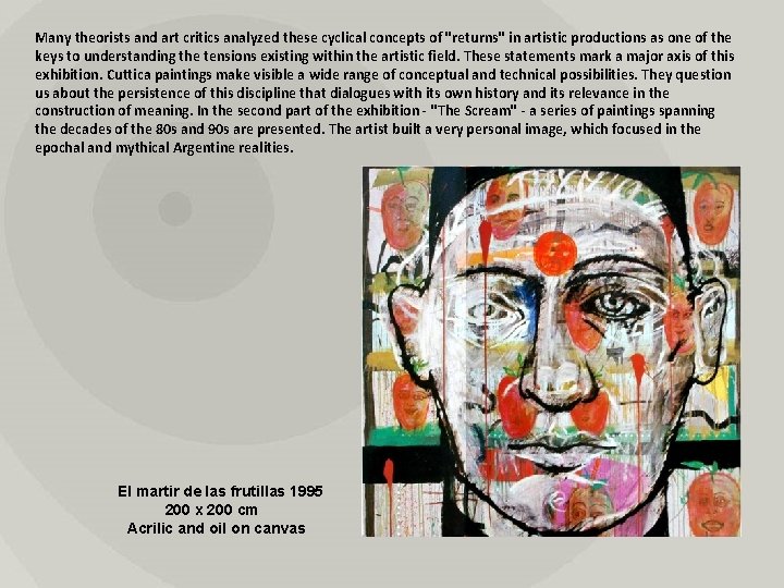 Many theorists and art critics analyzed these cyclical concepts of "returns" in artistic productions