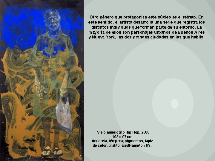 Otro género que protagoniza este núcleo es el retrato. En este sentido, el artista