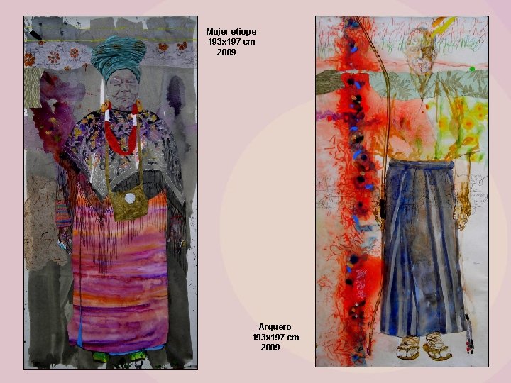 Mujer etiope 193 x 197 cm 2009 Arquero 193 x 197 cm 2009 