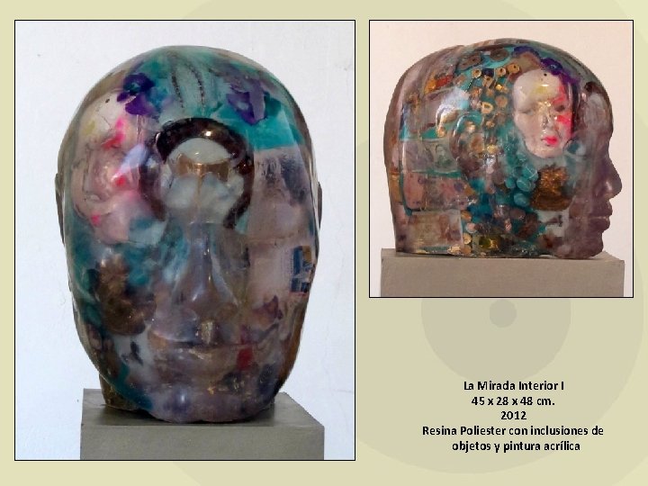 La Mirada Interior I 45 x 28 x 48 cm. 2012 Resina Poliester con