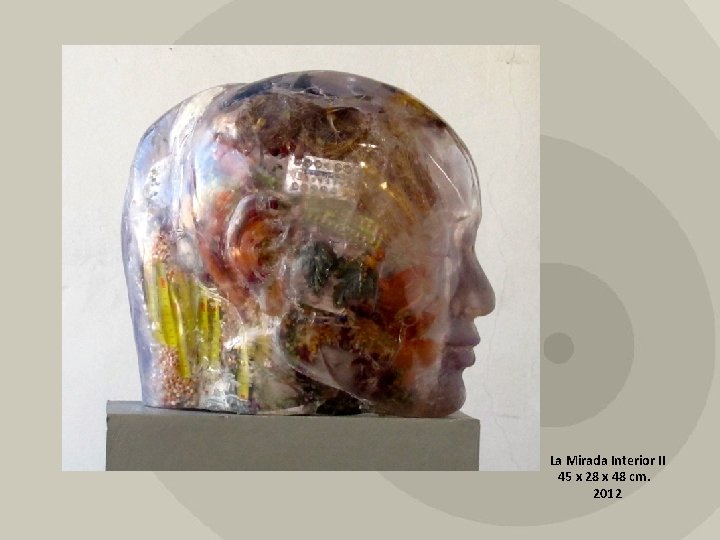 La Mirada Interior II 45 x 28 x 48 cm. 2012 