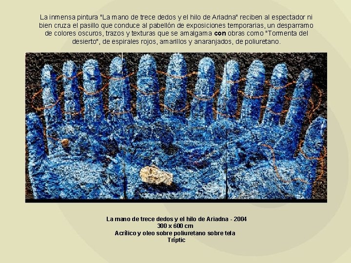 La inmensa pintura "La mano de trece dedos y el hilo de Ariadna" reciben