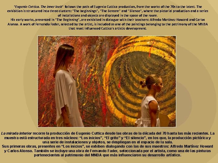 "Eugenio Cuttica. The inner look" follows the path of Eugenio Cuttica production, from the