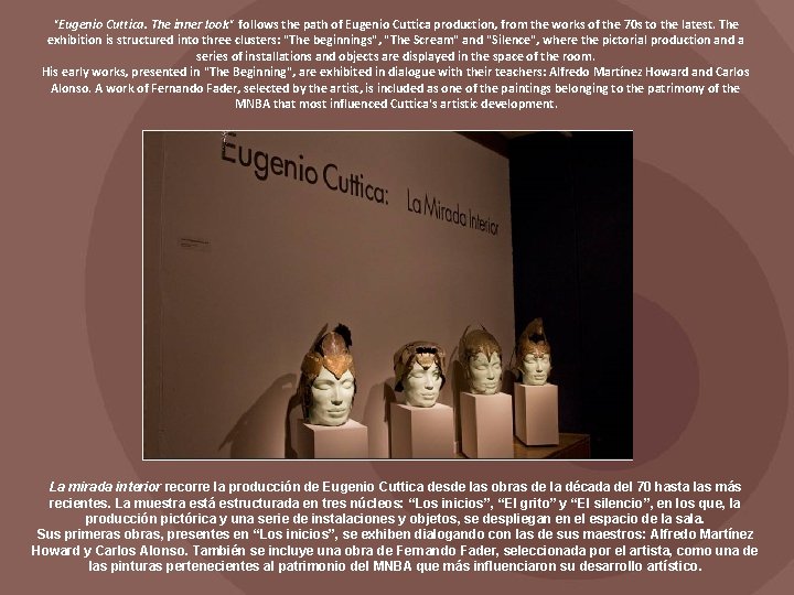"Eugenio Cuttica. The inner look" follows the path of Eugenio Cuttica production, from the