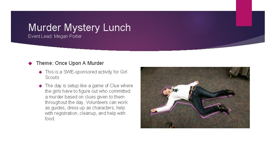 Murder Mystery Lunch Event Lead: Megan Porter Theme: Once Upon A Murder This is